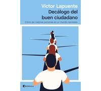 Decálogo del buen ciudadano: Cómo ser mejores personas en un mundo narcisista (ATALAYA)