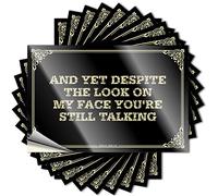 Decals Unique Vinyl Decals, Front Door Decor Waterproof Hard Stickers for Water Bottle | and Yet Despite The Look On My Face You're Still Talking Perfect for Adulting Laptop Decor(12X18CM)