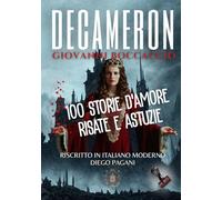 Decameron di Giovanni Boccaccio: “Cento storie d’amore, risate e astuzie in un’edizione moderna e irresistibile” (Echi Inattesi: Riflessi Antichi, Eterni Moderni)