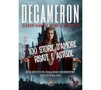Decameron di Giovanni Boccaccio: “Cento storie d’amore, risate e astuzie in un’edizione moderna e irresistibile” (Echi Inattesi: Riflessi Antichi, Eterni Moderni)