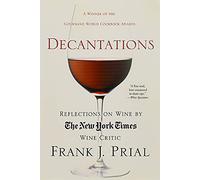 Decantations: Reflections on Wine by The New York Times Wine Critic