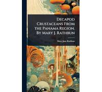 Decapod Crustaceans From the Panama Region. By Mary J. Rathbun