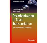 Decarbonization of Road Transportation: The Electric Vehicle (EV) Transition (Green Energy and Technology)