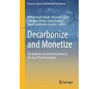 Decarbonize and Monetize: The Business of Green Innovation in the Era of Tech Disruption (Resources, Climate and Sustainable Development)