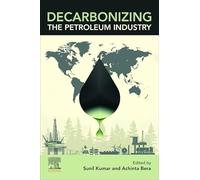 Decarbonizing the Petroleum Industry: Current Status, Ongoing Activities, and Future Prospects