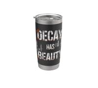Decay Has Beauty Urbex Exploration Stainless Steel Insulated Tumbler