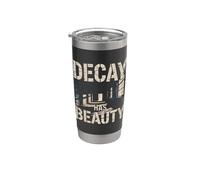 Decay Has Beauty Urbex Exploration Stainless Steel Insulated Tumbler