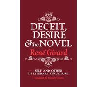 Deceit, Desire, and the Novel : Self and Other in Literary Structure