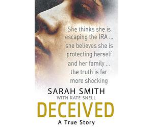 Deceived: A True Story