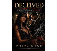 Deceived: A True Story of a Narcissist