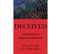 Deceived: A Warning to Campus Christians
