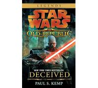 Deceived (Star Wars: the Old Republic - Legends, 2)