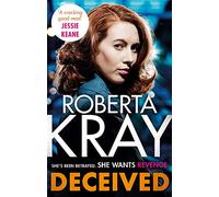 Deceived: THE BRAND NEW NOVEL. No one knows crime like Kray.: the must-read, gripping crime novel from the bestselling author