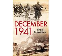 December 1941: Twelve Days that Began a World War