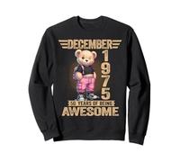 December 1975 50th Birthday 50 Year Teddy Bear Being Awesome Sweatshirt
