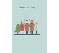 December Cozy: A Warm Winter Journal for Holiday Reflections, Comfort & Quiet Moments