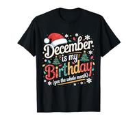 December is My Birthday Christmas Kids Men Women Toddler Tee T-Shirt