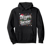 December Is My Birthday Christmas Tee Kids Men Women Toddler Pullover Hoodie