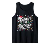 December is My Birthday Christmas Tee Kids Men Women Toddler Tank Top