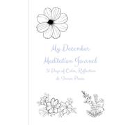 December Meditation Journal: 31 Days of Calm, Reflection & Inner Peace