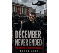 December Never Ended: The Survival of Nicolae Ceausescu