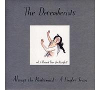 DECEMBERISTS - Always The Bridesmaid:A Singles Series 3 [VINYL]