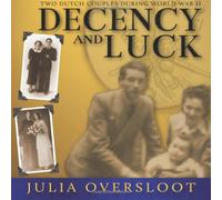 Decency and Luck: Two Dutch Couples During World War II