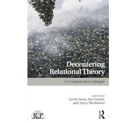 Decentering Relational Theory: A Comparative Critique (Relational Perspectives Book Series)