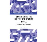 Decentering the Nineteenth Century Novel : Literature and Psychology