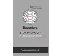 Decentra: An EXIT, Not a Revolution: For anyone who suspects this isn’t FREEDOM (The Uncomfortable Trilogy)