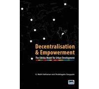 Decentralisation and Empowerment : The Odisha Model for Urban Development