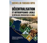 DECENTRALISATION ET AUTOSUFFISANCE LOCALE EN REPUBLIQUE DEMOCRATIQUE DU CONGO: Plaidoyer pour une gouvernance participative au développement de la Province du Kwilu