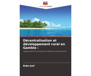 Décentralisation et développement rural en Gambie :: Analyse des structures de coordination divisionnaires