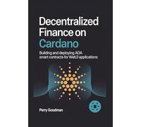 Decentralized Finance on Cardano: Building and Deploying Ada Smart Contracts for Web3 Applications
