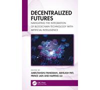 Decentralized Futures : Navigating the Integration of Blockchain Technology with Artificial Intelligence