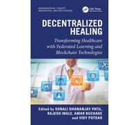 Decentralized Healing : Transforming Healthcare with Federated Learning and Blockchain Technologies