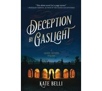 Deception By Gaslight : A Gilded Gotham Mystery