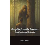 Deception from the Darkness: Cryptic creatures and the invisible conflict (Deceptions of the Adversary)
