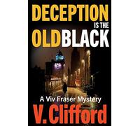 Deception is the Old Black: A Viv Fraser Mystery: Volume 4 (The Viv Fraser Mysteries)