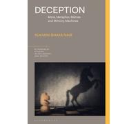 Deception : Mind, Metaphor, Memes, and Mimicry Machines