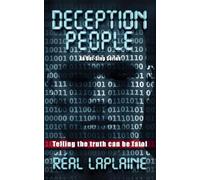 Deception People: Telling the Truth can be Fatal