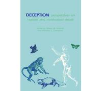 Deception: Perspectives on Human and Nonhuman Deceit (Suny Series in Animal Behavior)