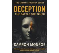 Deception: The Battle for Truth (The Enemy’s Toolbox: Exposing the Five Weapons That War Against Freedom)