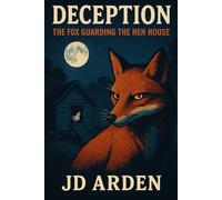 Deception: The Fox Guarding the Hen House (Society & Human Nature)