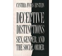 Deceptive Distinctions Sex, Gender, and the Social Order