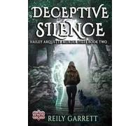 Deceptive Silence: A psychic murder mystery with a ghostly twist.: 2 (Hailey Arquette Murder Files)