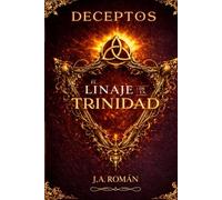 DECEPTOS: El linaje de la Trinidad