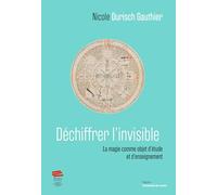 Déchiffrer l'invisible: La magie comme objet d'étude et d'enseignement