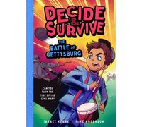 Decide & Survive: The Battle of Gettysburg : Can You Turn the Tide of the Civil War?
