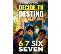 Decide tu Destino: 6 7 Six Seven: 15